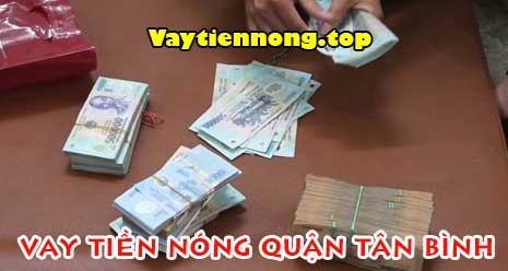 Vay tiền nóng quận Tân Bình